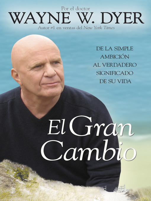 Title details for El Gran Cambio by Dr. Wayne W. Dyer - Available